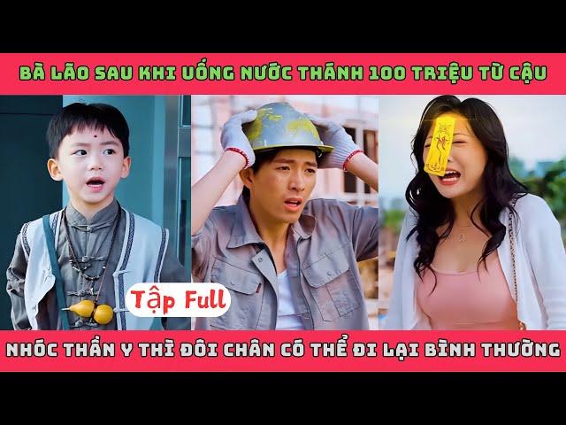 CON TRAI TRỜI BAN - Full | Bà lão sau khi uống nước thánh 100 triệu từ cậu nhóc thần y thì đôi chân