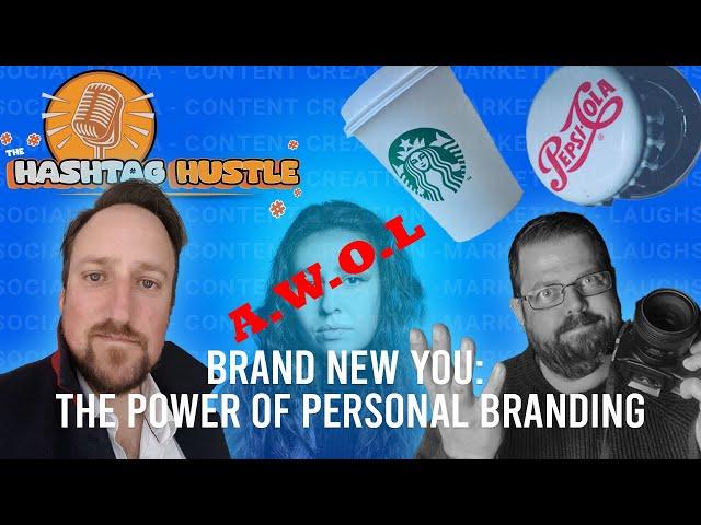 Brand New You: The Power of Personal Branding, The Hashtag Hustle Podcast