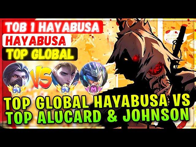 Top Global Hayabusa Vs Top Alucard & Supreme Johnson [ Top Global Hayabusa ] ToB 1 Hayabusa - MLBB