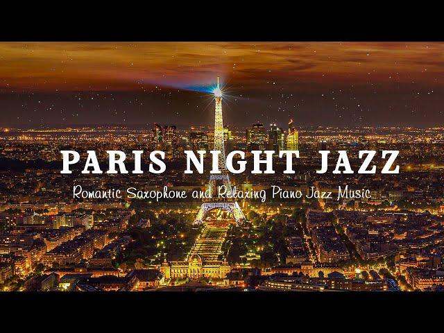 Paris Night Jazz - Tender Piano Jazz - Relaxing Comfortable Sax Jazz Music | Soft Background Music