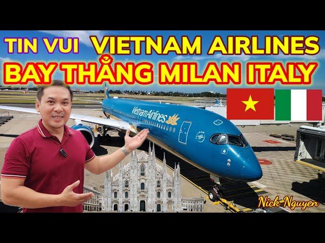 TIN VUI - VIETNAM AIRLINES SẮP MỞ ĐƯỜNG BAY THẲNG NƯỚC Ý KHUYẾN MÃI GIÁ RẺ || Nick Nguyen