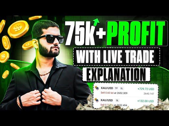 75k PROFIT IN GOLD | LIVE TRADE PSYCHOLOGY & EXPLAINATION