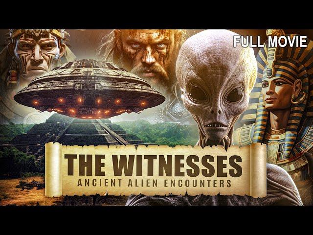 The Witnesses - Ancient Alien Encounters | Full 4K Documentary