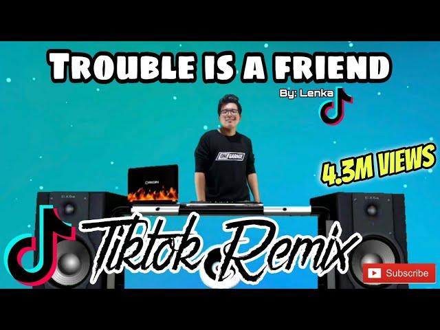 TROUBLE IS A FRIEND TIKTOK CLUBMIX (fongyingchoong) FT. LENKA BASS BOOSTED MUSIC FT. DJTANGMIX