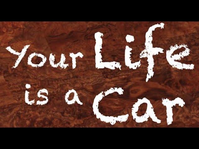 Your Life is a Car | CRP