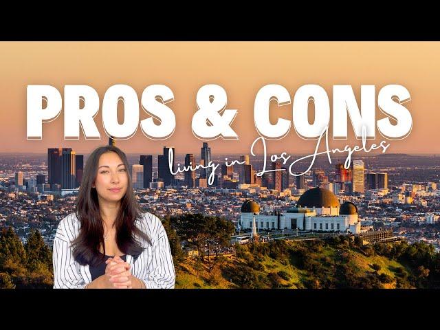 The TRUTH About Living in Los Angeles | Pros & Cons