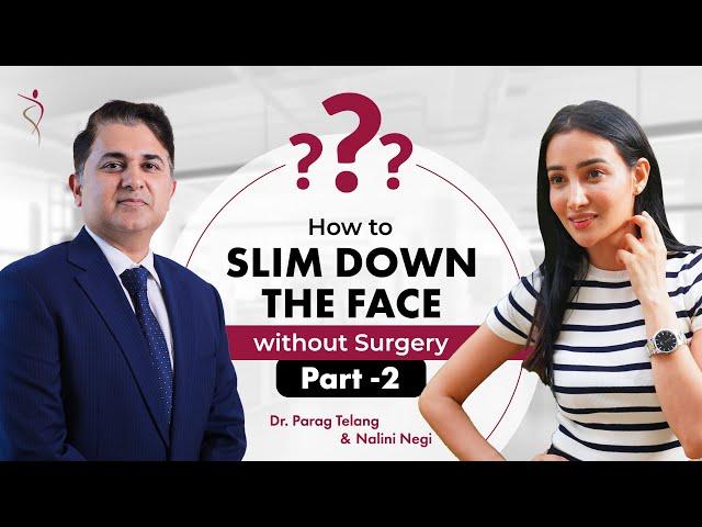 How to Slim Down The Face Without Surgery | Cosmetic Surgery Clinic in Mumbai | Dr Parag Telang