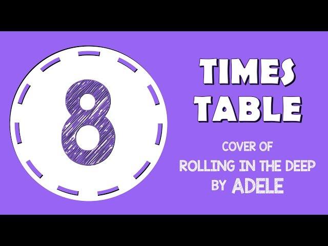 8 Times Table Song (Cover of Rolling In The Deep by Adele)