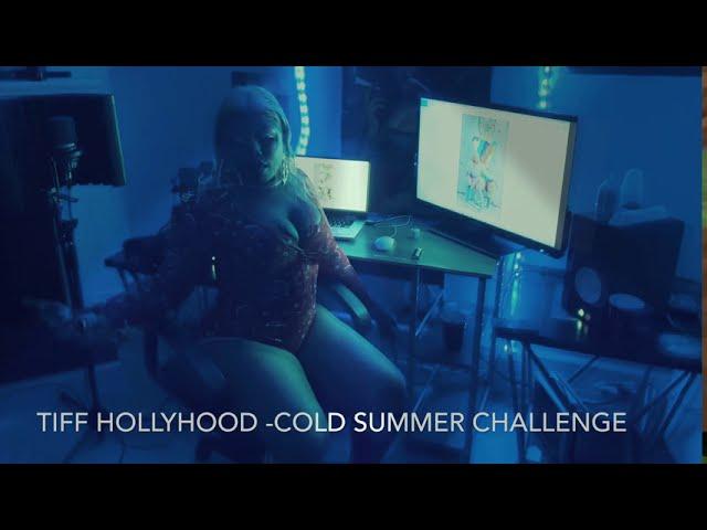 Tiff HollyHood -Cold summer Challenge (PROMOTIONAL USE ONLY)