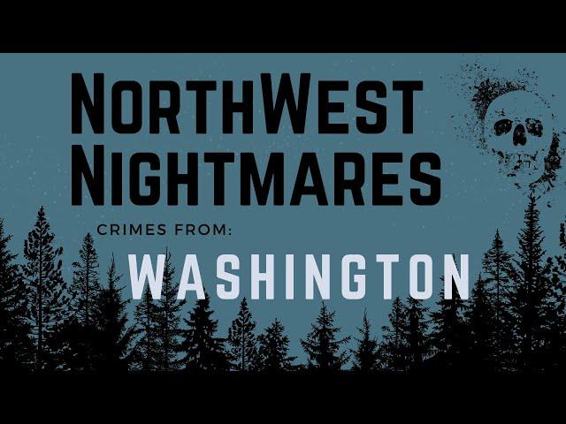 5 Terrifying Crimes from Washington State