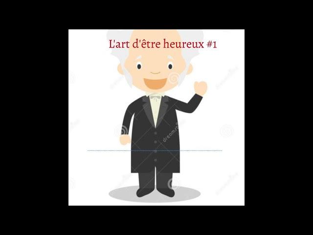 L'art d'être heureux Schopenhauer #1