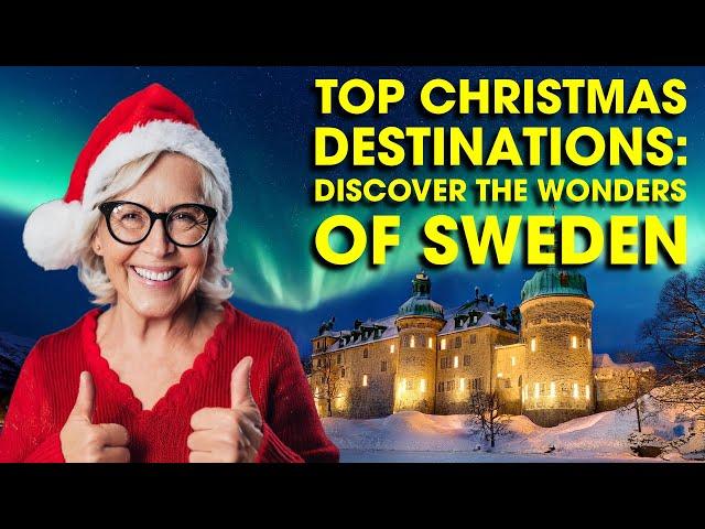 Top Christmas Destinations: Discover the Wonders of Sweden