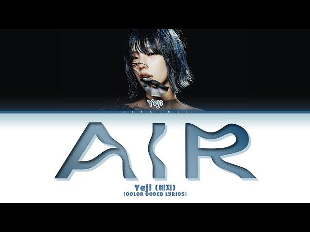 Yeji (예지) 'Air' (Color Coded Lyrics)