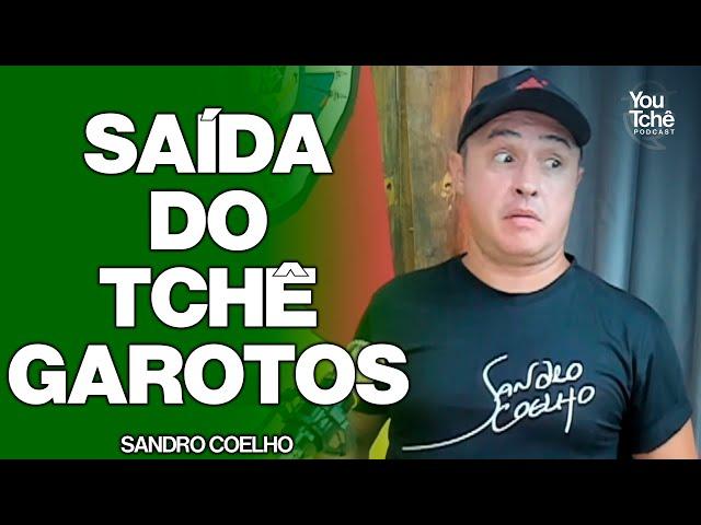 SAÍDA DO TCHÊ GAROTOS - SANDRO COELHO