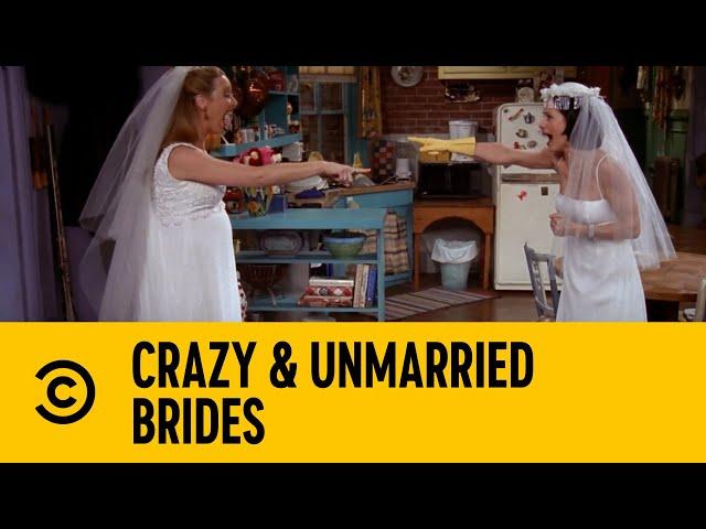 Crazy & Unmarried Brides | Friends | Comedy Central Africa