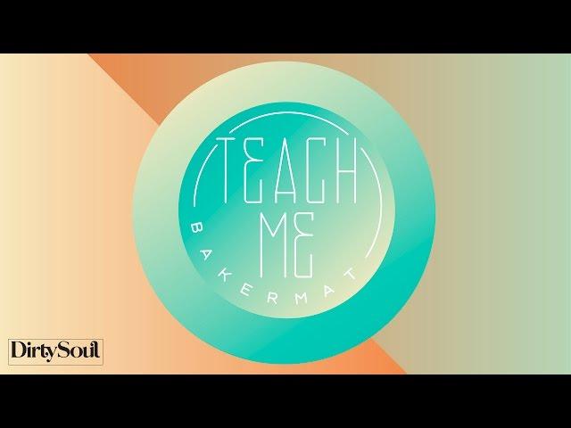 Bakermat - Teach Me (Original Mix)