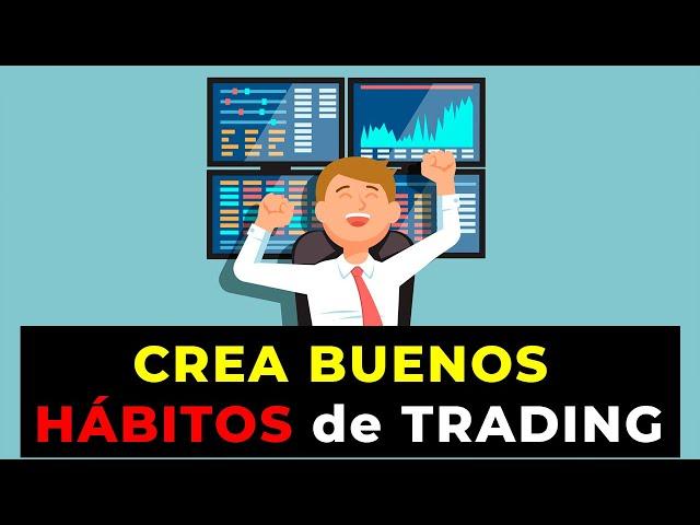 Guía para CREAR mejores HÁBITOS en el TRADING | Psicotrading