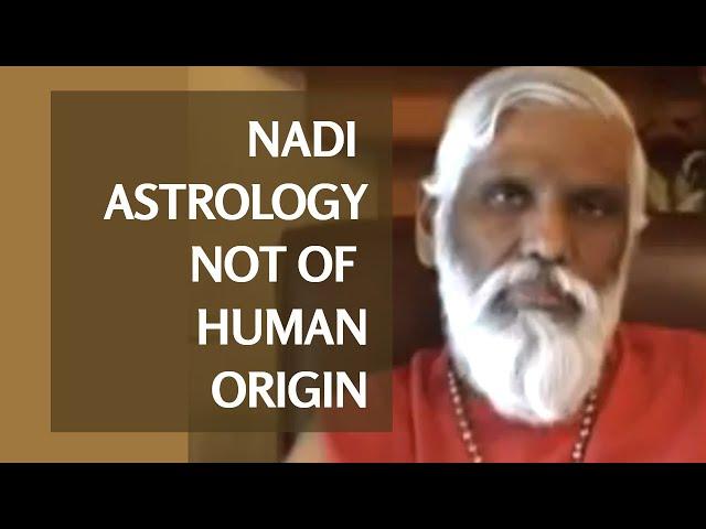 Vedic Nadi Astrology Not of Human Origin