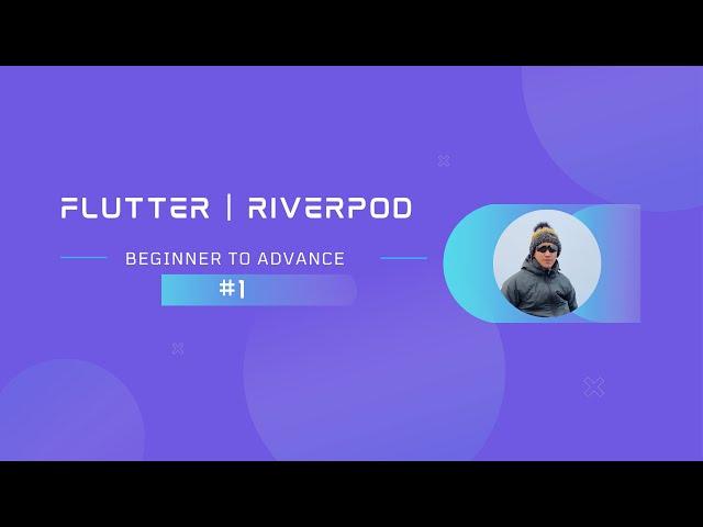 Part 1 | Flutter | Getting Started With Riverpod - StateProvider