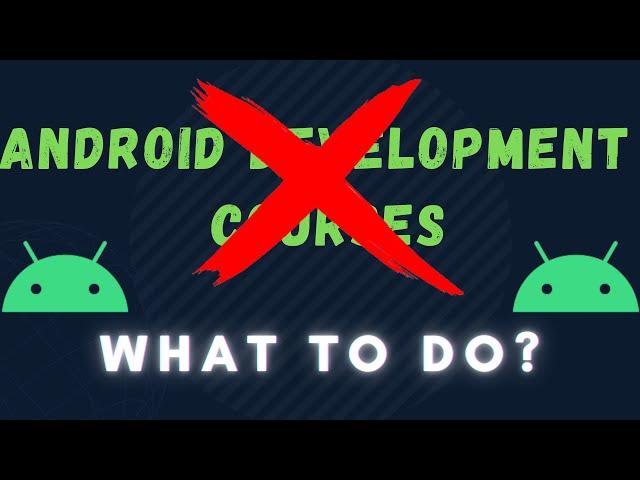 Don't Take Android Development Courses, instead Do This... | The Learner's Venue