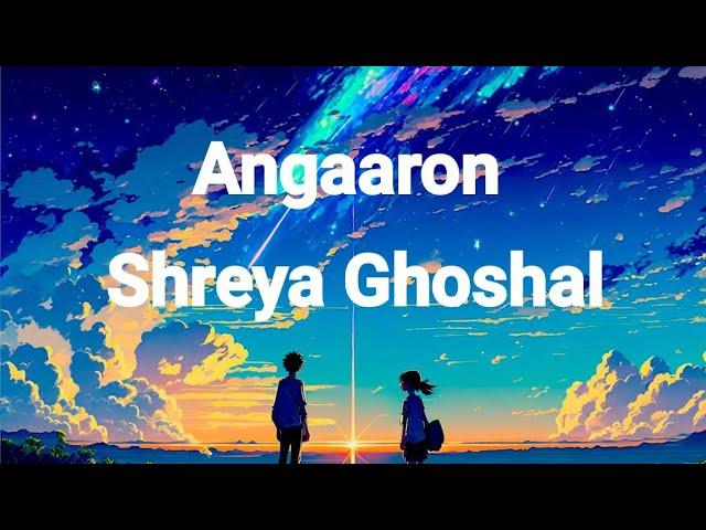 Angaaron ( Lyrics ) --Shreya Ghoshal