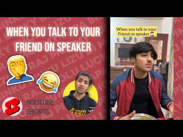 When you talk to your friend on speaker ‍️ | @RajGrover005 | #shorts