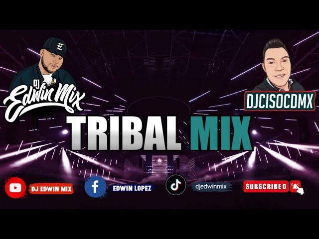 TRIBAL MIX 2023 (EDICION OCTUBRE) DJ EDWIN MIX FT. DJ CISO CDMX