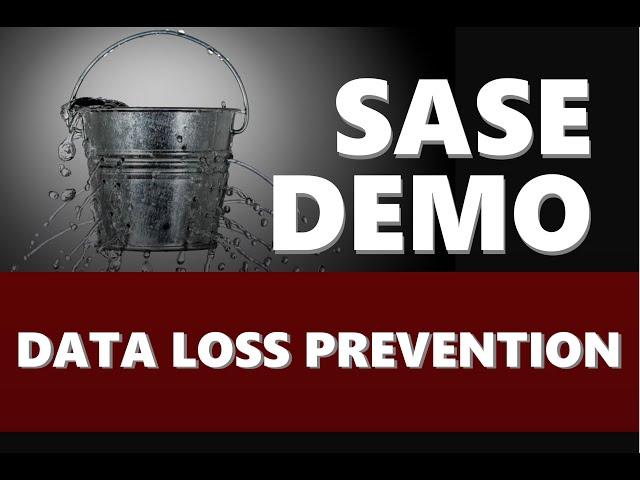 SASE Demo Part 4 - Data Loss Prevention