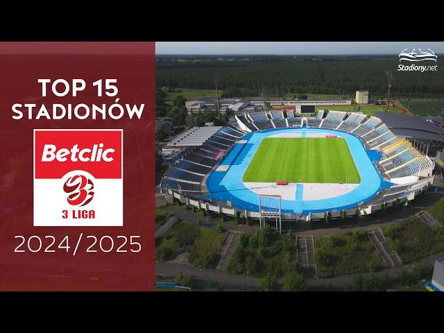 TOP 15 Stadionów 3 Ligi 2024/25