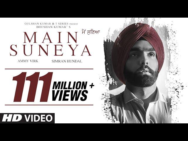 Ammy Virk: Main Suneya Video Song Feat. Simran Hundal, Rohaan |SunnyV, Raj |Navjit B | Bhushan Kumar