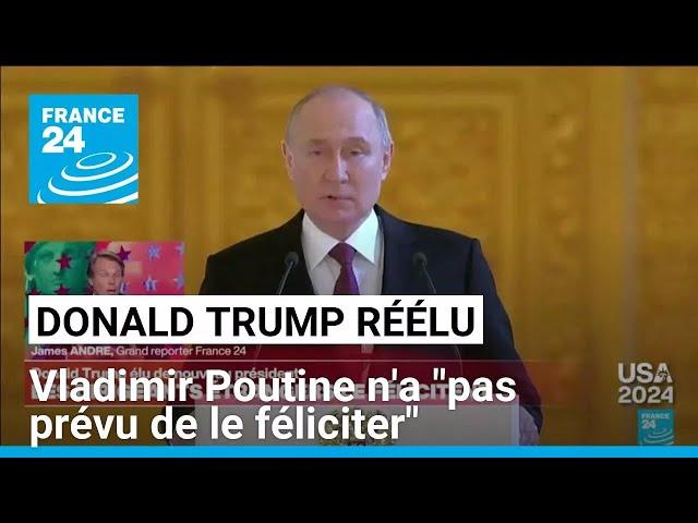 Donald Trump réélu : Vladimir Poutine n'a "pas prévu de le féliciter" • FRANCE 24