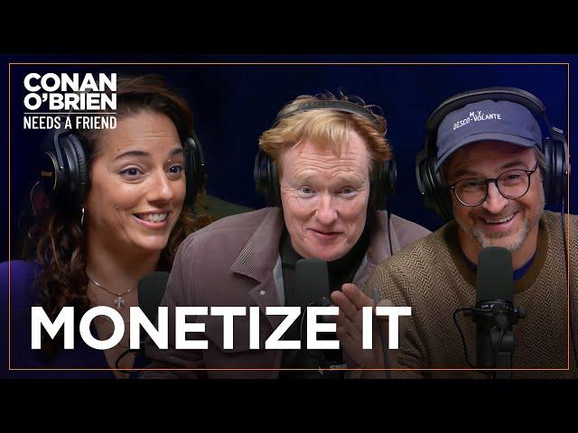 Conan Demands To Monetize Sona & Gourley’s Conversations | Conan O'Brien Needs A Friend