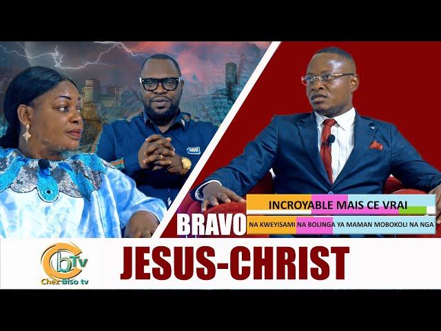 BRAVO JÉSUS-CHRIST:INCROYABLE MAIS CE VRAI,NA KWEYISAMI NA BOLINGO YA MAMAN MOBOKOLI NA NGA