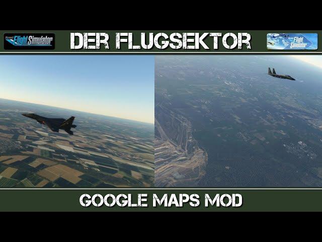 Flightsimulator2020:  Google Maps Mod - Installation und wie ist die optische Qualität [deutsch]