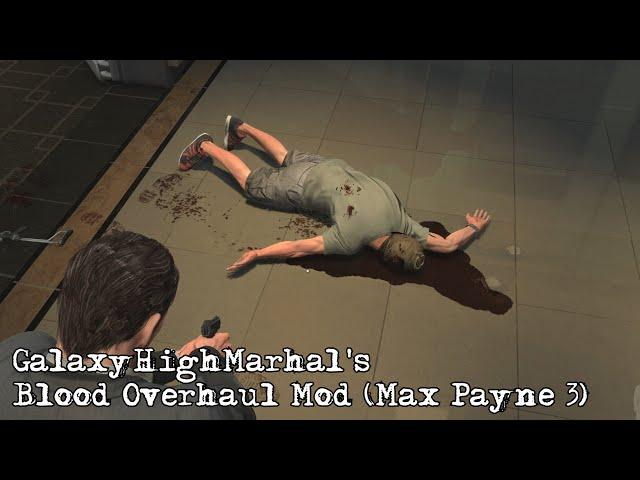 Max Payne 3 - GalaxyHighMarshal's Blood Overhaul Mod