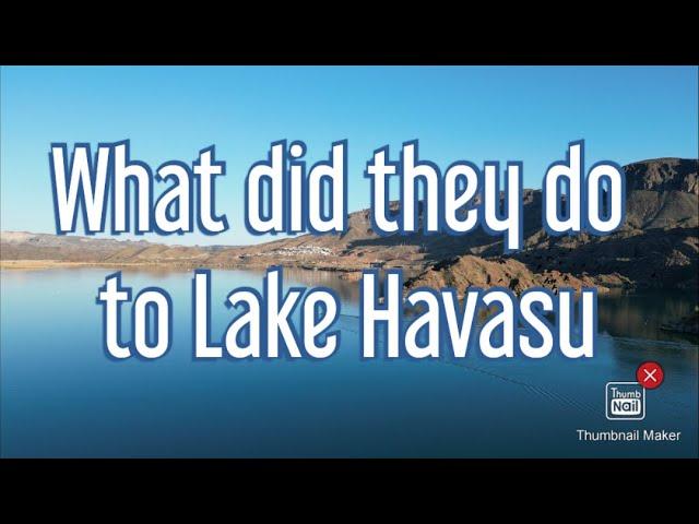 What did they do to Lake Havasu