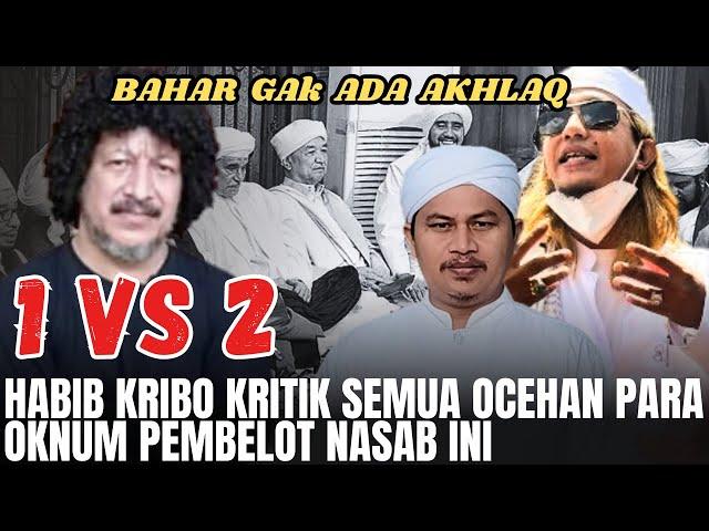 Polemik Nasab Ba'alawi - Habib Kribo Kritik Oknum Pembelok Nasab - Debat Nasab Habaib Terbaru