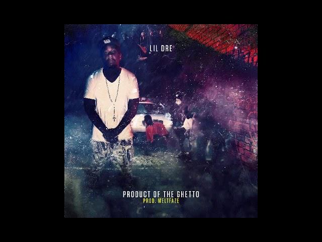 9. Lil Dre - Ground Up Ft  Mike Smiff [Prod by Meltfaze]