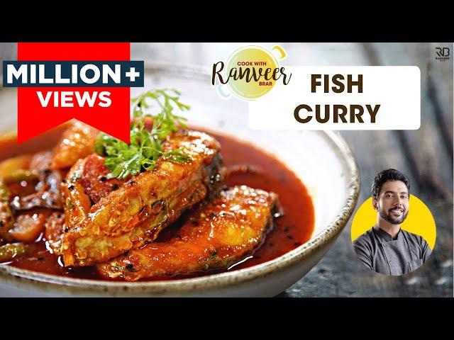 Spicy Fish Curry | मच्छी करी आसान रेसिपी | easy Fish Jhol | Chef Ranveer Brar