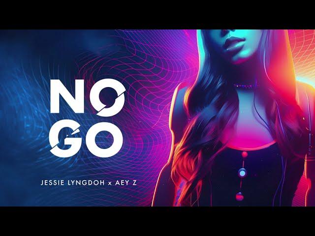 NO GO | JESSIE LYNGDOH FEAT.  AEY Z (Official Audio)