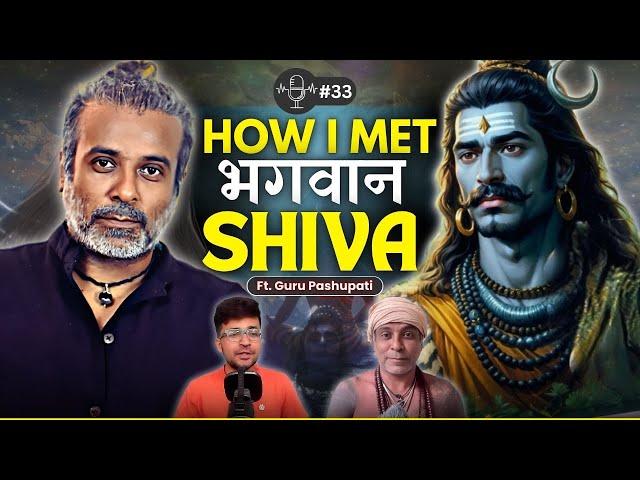 How I Met महादेव Shiva  | Ft. GURU PASHUPATI-Chamundi Gurukulam