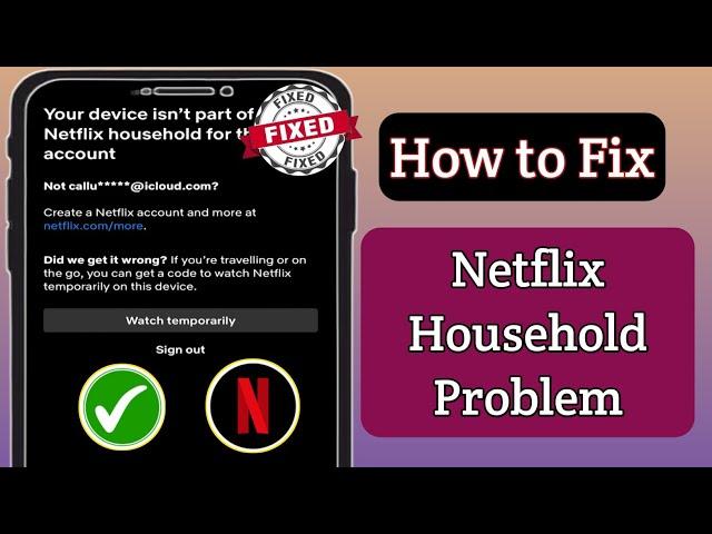 How To FIX "Your device isn't part of the Netflix Household for this account" Problem (2024)