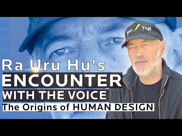 Ra Uru Hu's Encounter with the Voice - The Origins of the Human Design System