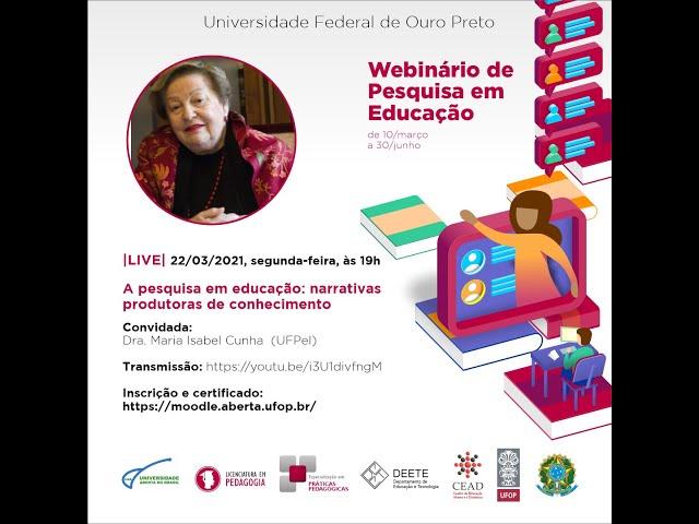 2ª live: A pesquisa em educação: narrativas produtoras de conhecimento (Dra. Maria Isabel Cunha)