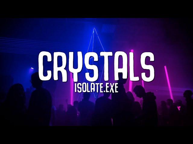 Isolate.exe - Crystals (Lyrics)