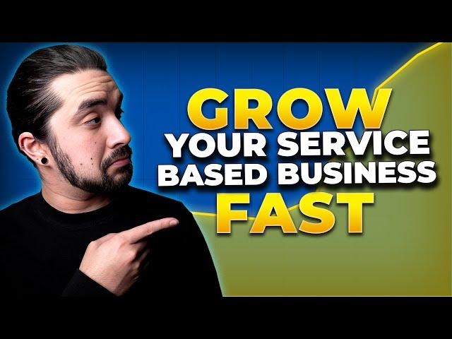 How To Market Your Service-Based Business & GROW