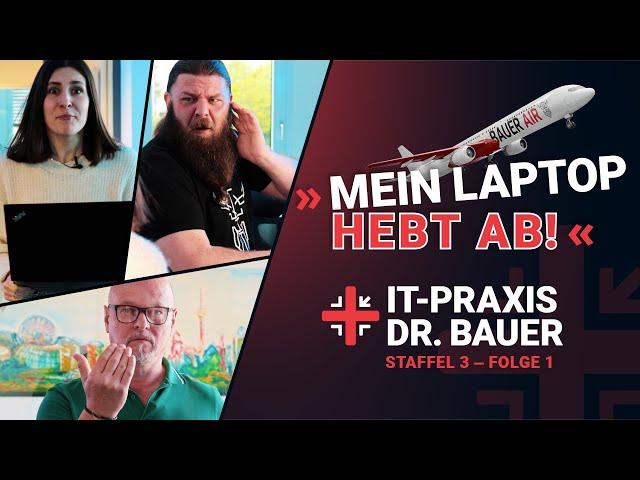 MEIN LAPTOP HEBT AB! | IT-Praxis Dr. Bauer | Staffel 3 – Folge 1