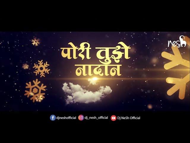 Pori Tujhe Nadan (Official Mix) - DJ NeSH | Prashant Nakti x Sonali Sonawane