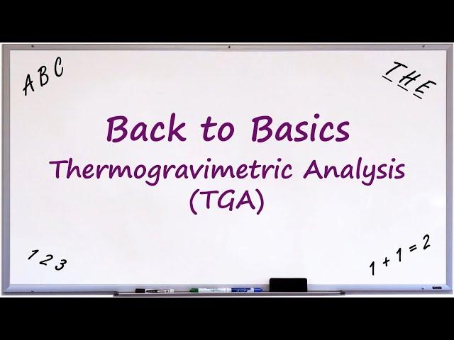 Back to Basics: Thermogravimetric Analysis (TGA)