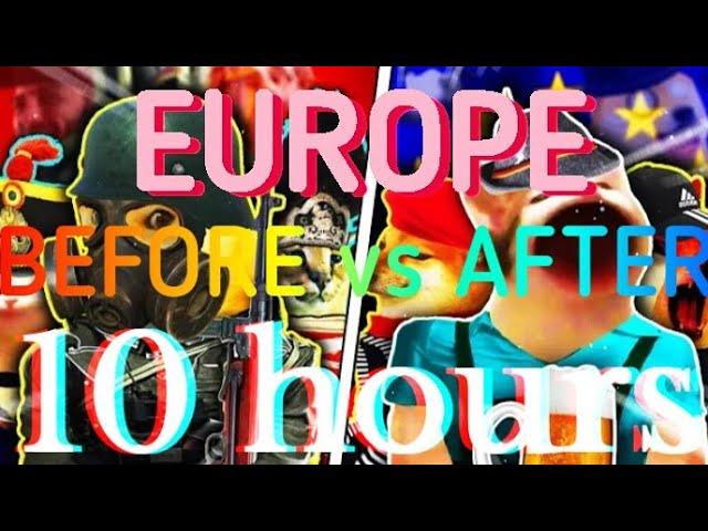 EUROPE: BEFORE vs AFTER 10 hours